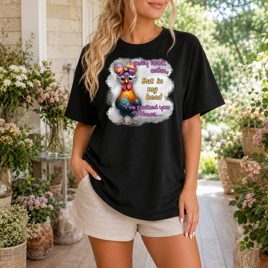 Funny Chicken T-Shirt for Women – “I May Look Calm, But in My Head I’ve Pecked You 3 Times” Colorful Hen Graphic Tee